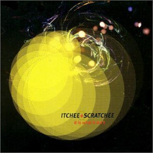 Itchee & Scratchee/It Is What It Isn'T@Import-Aus